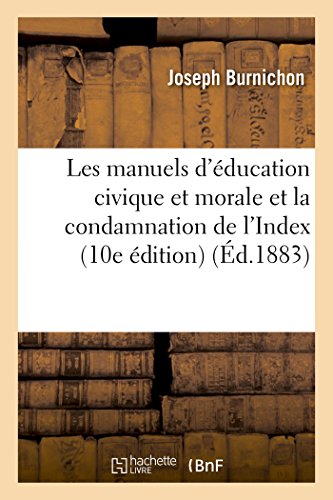 Beispielbild fr Les Manuels d'ducation Civique Et Morale Et La Condamnation de l'Index 10e d (Sciences Sociales) (French Edition) zum Verkauf von Lucky's Textbooks