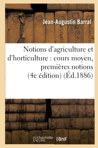 9782016169506: Notions d'agriculture et d'horticulture : cours moyen, premires notions d'agriculture 4e dition (Savoirs et Traditions)