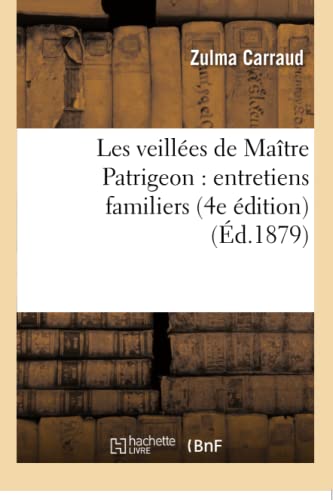 Stock image for Les veilles de Matre Patrigeon entretiens familiers 4e dition Sciences Sociales for sale by PBShop.store US