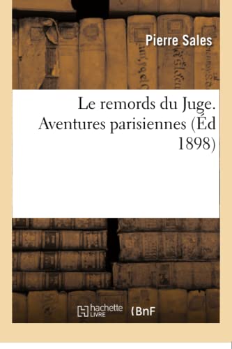 Stock image for Le Remords Du Juge. Aventures Parisiennes (Litterature) (French Edition) for sale by Lucky's Textbooks