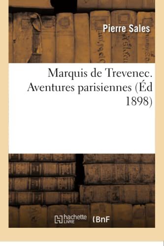 Stock image for Marquis de Trevenec. Aventures Parisiennes (Litterature) (French Edition) for sale by Lucky's Textbooks