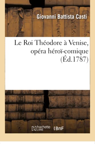 Imagen de archivo de Le Roi Thodore  Venise, Opra Hro-Comique (Litterature) (French Edition) a la venta por Lucky's Textbooks