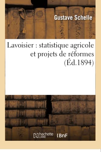 Beispielbild fr Lavoisier: Statistique Agricole Et Projets de Rformes (Sciences Sociales) (French Edition) zum Verkauf von Lucky's Textbooks