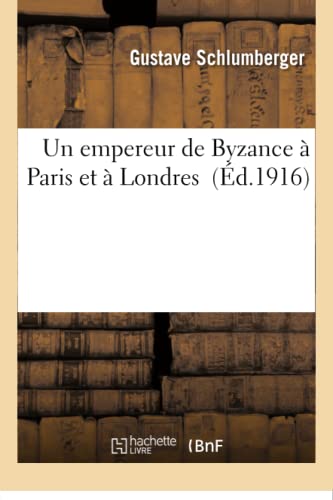 Imagen de archivo de Un Empereur de Byzance  Paris Et  Londres (Histoire) (French Edition) a la venta por Lucky's Textbooks