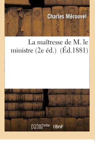 9782016175095: La matresse de M. le ministre 2e d.