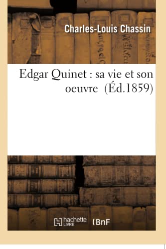 Imagen de archivo de Edgar Quinet sa vie et son oeuvre Histoire a la venta por PBShop.store US