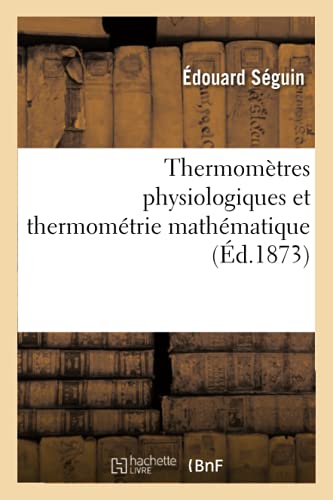 Imagen de archivo de Thermomtres physiologiques et thermomtrie mathmatique Sciences a la venta por PBShop.store US