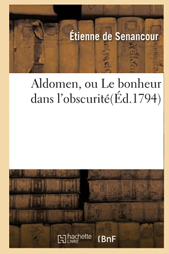 Beispielbild fr Aldomen, Ou Le Bonheur Dans l'Obscurit (Litterature) (French Edition) zum Verkauf von Lucky's Textbooks