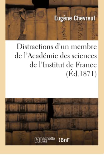 Stock image for Distractions d'un membre de l'Acadmie des sciences de l'Institut de France for sale by PBShop.store US