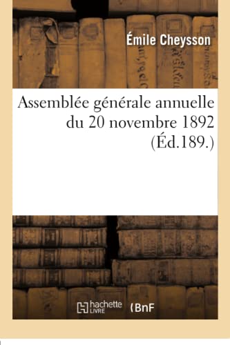 Beispielbild fr Assemble gnrale annuelle du 20 novembre 1892 Sciences Sociales zum Verkauf von PBShop.store US