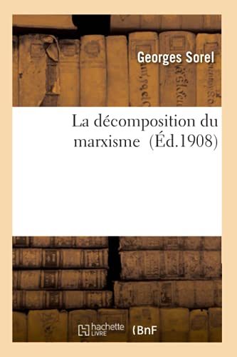 Beispielbild fr La Dcomposition Du Marxisme (Sciences Sociales) (French Edition) zum Verkauf von Books Unplugged