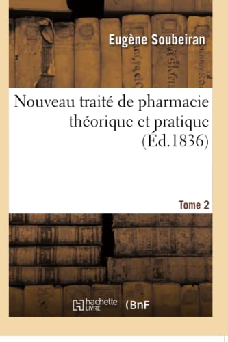Beispielbild fr Nouveau trait de pharmacie thorique et pratique Tome 2 Sciences zum Verkauf von PBShop.store US