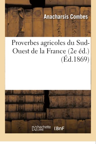 Stock image for Proverbes Agricoles Du Sud-Ouest de la France 2e d. (Sciences Sociales) (French Edition) for sale by Lucky's Textbooks
