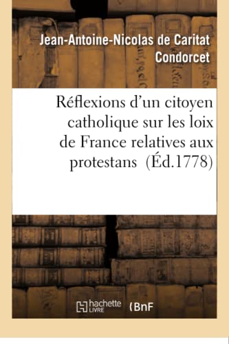 Beispielbild fr Rflexions d'Un Citoyen Catholique Sur Les Loix de France Relatives Aux Protestans (Sciences Sociales) (French Edition) zum Verkauf von Lucky's Textbooks