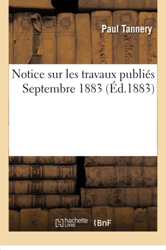 9782016185216: Notice sur les travaux publis, septembre 1883