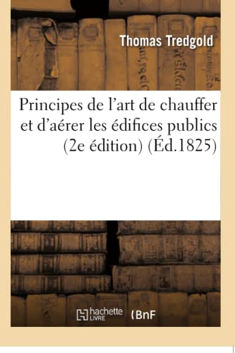 9782016187517: Principes de l'art de chauffer et d'arer les difices publics (Savoirs Et Traditions)