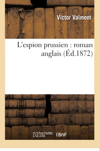 Beispielbild fr L'espion prussien roman anglais Sciences zum Verkauf von PBShop.store US