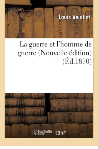 Beispielbild fr La Guerre Et l'Homme de Guerre Nouvelle dition (Histoire) (French Edition) zum Verkauf von Lucky's Textbooks