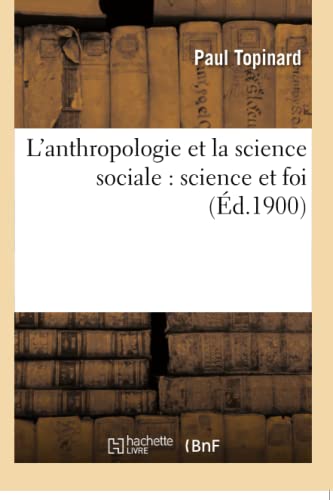 L'Anthropologie Et La Science Sociale: Science Et Foi - Topinard-P