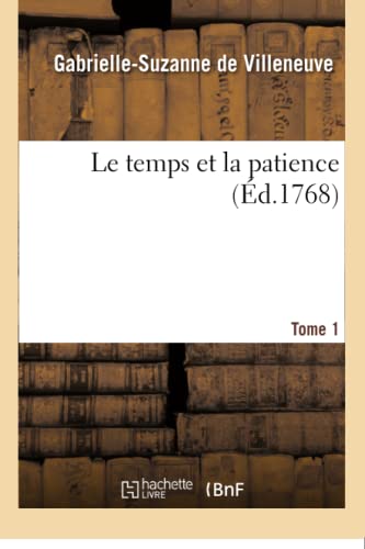 Stock image for Le Temps Et La Patience. T. 1 (Litterature) (French Edition) for sale by Lucky's Textbooks