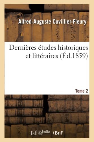 Imagen de archivo de Dernires tudes Historiques Et Littraires Tome2 (Litterature) (French Edition) a la venta por Lucky's Textbooks