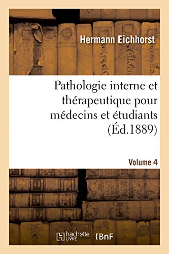 Stock image for Pathologie interne et therapeutique pour medecins et etudiants Volume 4 for sale by Chiron Media