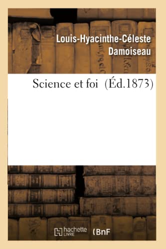 Stock image for Science Et Foi (Sciences) (French Edition) for sale by Lucky's Textbooks