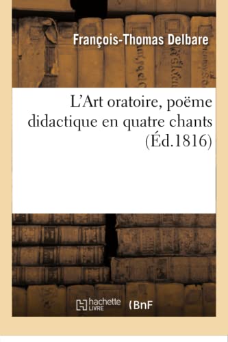 Imagen de archivo de L'Art Oratoire, Pome Didactique En Quatre Chants (Sciences) (French Edition) a la venta por Lucky's Textbooks