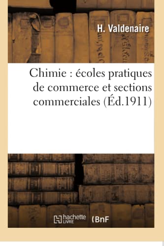 Imagen de archivo de Chimie: coles Pratiques de Commerce Et Sections Commerciales (Sciences) (French Edition) a la venta por Lucky's Textbooks