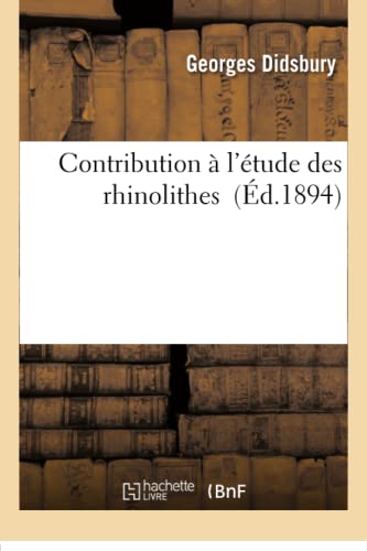 Imagen de archivo de Contribution  l'tude Des Rhinolithes (Sciences) (French Edition) a la venta por Lucky's Textbooks