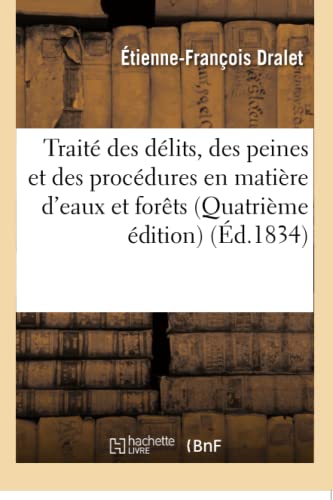 Beispielbild fr Trait Des Dlits, Des Peines Et Des Procdures En Matire d'Eaux Et Forts (Sciences Sociales) (French Edition) zum Verkauf von Lucky's Textbooks