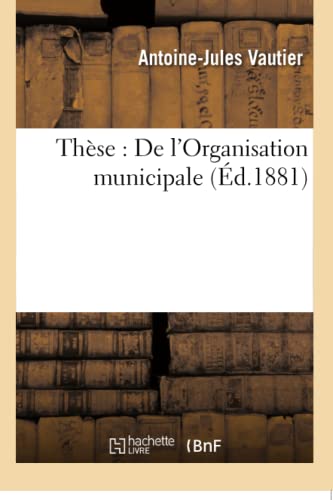 Stock image for Thse: de l'Organisation Municipale (Sciences Sociales) (French Edition) for sale by Lucky's Textbooks