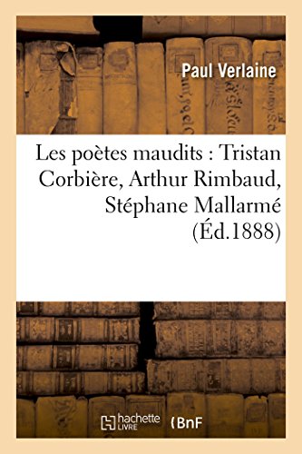 Imagen de archivo de Les Potes Maudits: Tristan Corbire, Arthur Rimbaud, Stphane Mallarm (Litterature) (French Edition) a la venta por Lucky's Textbooks