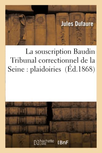 9782016204016: La souscription Baudin Tribunal correctionnel de la Seine : plaidoiries (Sciences Sociales)