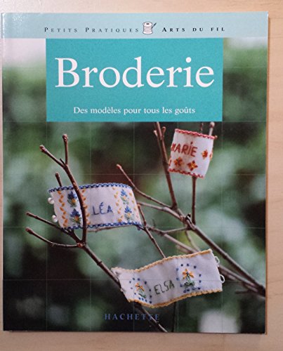 Stock image for Broderie. Des modles pour tous les gots (Petits Pratique) for sale by medimops