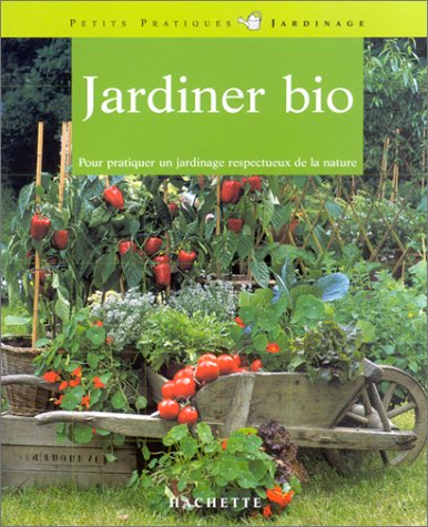 9782016208878: Jardiner bio: Cultiver son jardin dans le respect de la nature