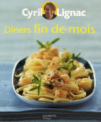 Beispielbild fr Diners fin de mois Lignac, Cyril zum Verkauf von LIVREAUTRESORSAS