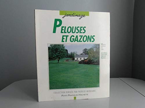 9782016210994: Pelouses et gazons: Les conseils d'un spcialiste pour choisir, installer et entretenir votre tapis vert (Petits pratiques jardinage)