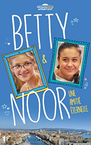 9782016212400: Betty et Noor: Une amiti ternelle