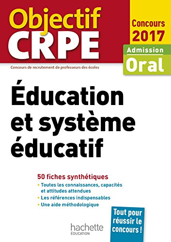 Beispielbild fr Education Et Systme ducatif : Admission, Oral Concours 2017 : 50 Fiches Synthtiques zum Verkauf von RECYCLIVRE