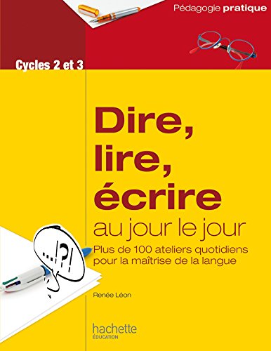 9782016253281: Dire, lire, crire au jour le jour - Cycles 2 et 3