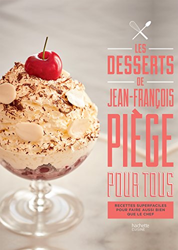 Beispielbild fr Les desserts de Jean-Franois Pige pour tous (French Edition) zum Verkauf von Gallix