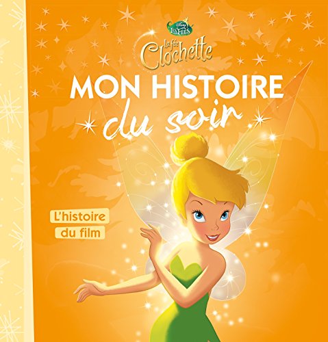 Imagen de archivo de LA FE CLOCHETTE - Mon Histoire du Soir - L'histoire du film - Disney a la venta por Librairie Th  la page