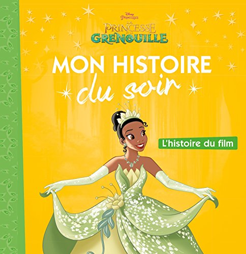 Imagen de archivo de LA PRINCESSE ET LA GRENOUILLE - Mon Histoire du Soir - L'histoire du film - Disney Princesses a la venta por Buchpark