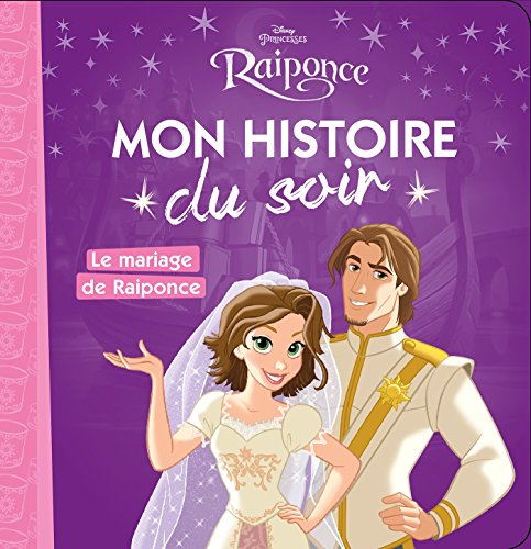 Beispielbild fr RAIPONCE - Mon Histoire du Soir - Le mariage de raiponce - Disney Princesses zum Verkauf von Ammareal