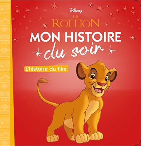 9782016260401: LE ROI LION - Mon Histoire du Soir - L'histoire du film - Disney