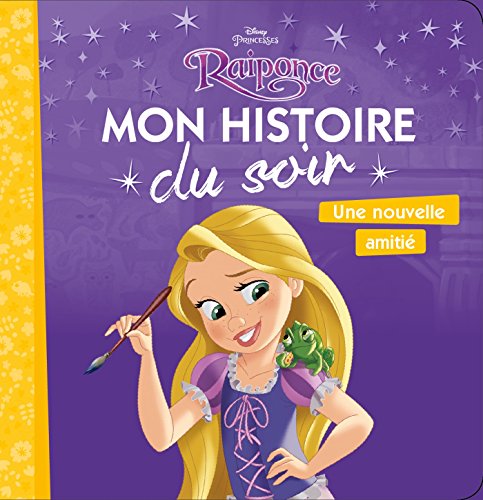 Imagen de archivo de RAIPONCE - Mon Histoire du Soir - Une nouvelle amiti - Disney Princesses a la venta por ThriftBooks-Atlanta