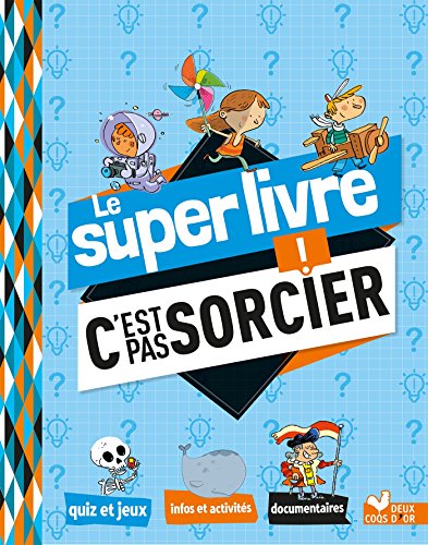 9782016264096: Le super livre C'est pas sorcier