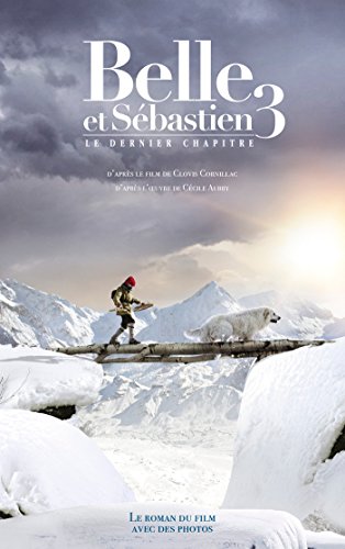 Beispielbild fr Belle et Sebastien, le dernier chapitre: Nov lisation - Tome 3 zum Verkauf von WorldofBooks