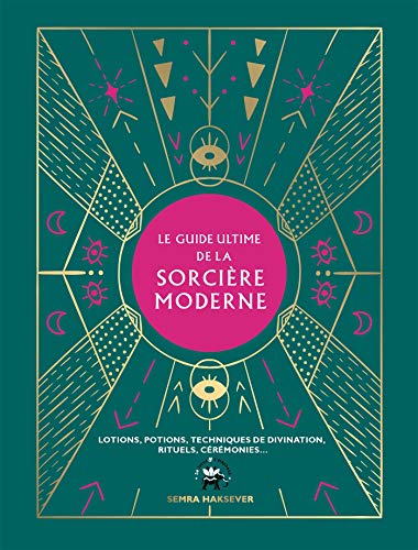 

Le guide ultime de la sorcire moderne